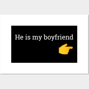 He is my boyfriend Posters and Art